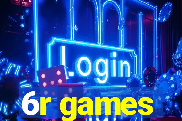 6r games
